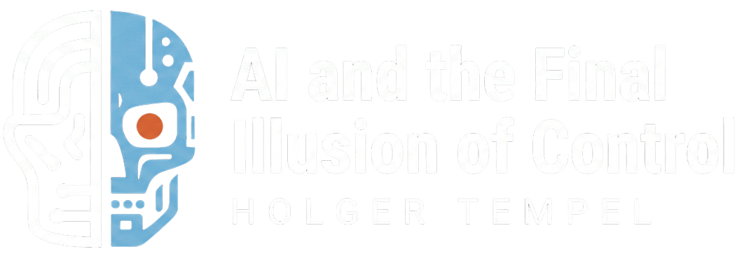 AI and the Final Illusion of Control - by Holger Tempel